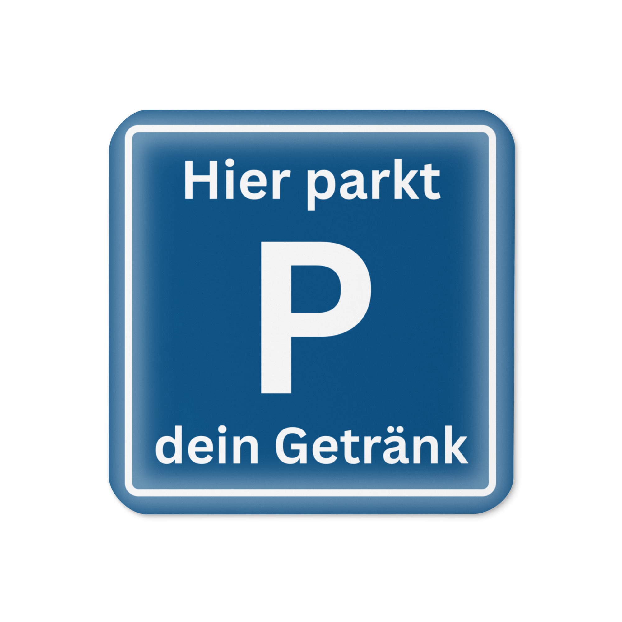 Quadratischer Korkuntersetzer mit blauem Verkehrsschild-Design, weißer Aufschrift ‚Hier parkt dein Getränk‘ und großem weißen Buchstaben P.
